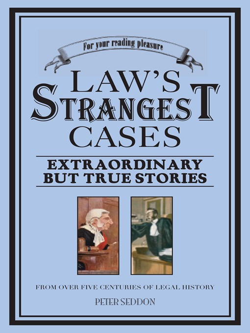 Title details for Law's Strangest Cases by Peter Seddon - Available